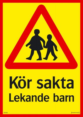 SKYLT "KÖR SAKTA LEKBARN" 35-4313 420X2